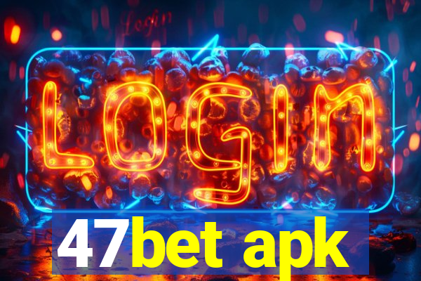 47bet apk
